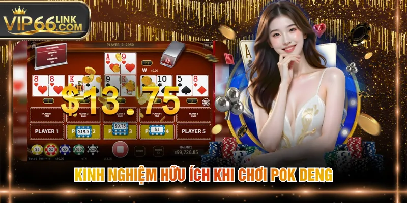 Kinh nghiệm hữu ích khi chơi Pok Deng