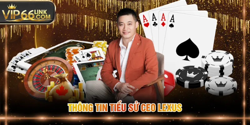 Thông tin tiểu sử CEO Lexus